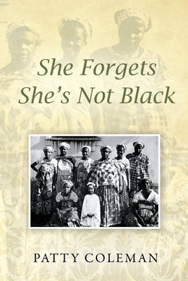 She Forgets She's Not Black by Coleman, Patty