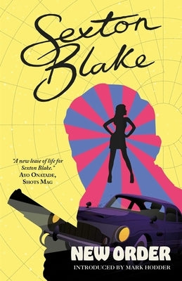 Sexton Blake's New Order (the Sexton Blake Library Book 5), 5 by Hodder, Mark