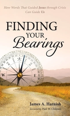 Finding Your Bearings by Harnish, James A.