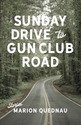 Sunday Drive to Gun Club Road by Quednau, Marion