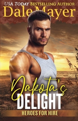 Dakota's Delight: A SEALs of Honor World Novel by Mayer, Dale