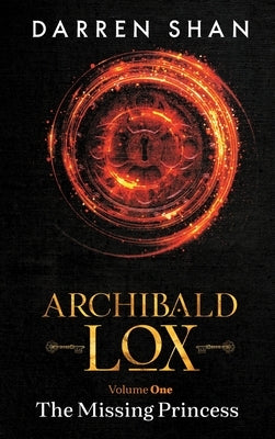 Archibald Lox Volume 1: The Missing Princess by Shan, Darren