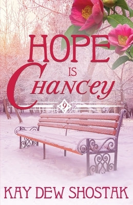 Hope Is Chancey by Shostak, Kay Dew