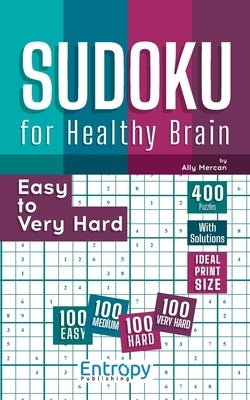 Sudoku for Healty Brain: Easy to Very Hard by Mercan, Ally