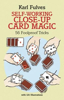 Self-Working Close-Up Card Magic: 56 Foolproof Tricks by Fulves, Karl