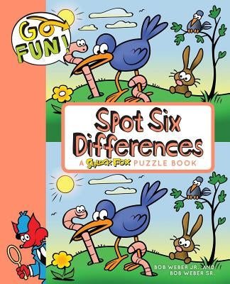 Go Fun! Spot Six Differences by Weber, Bob