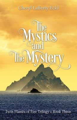 The Mystics and The Mystery by Eckl, Cheryl Lafferty