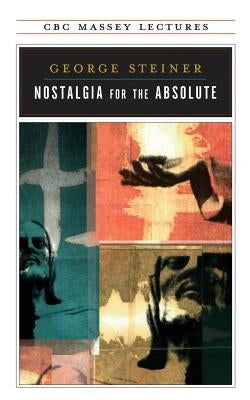 Nostalgia for the Absolute by Steiner, George