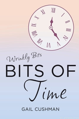 Bits of Time by Cushman, Gail