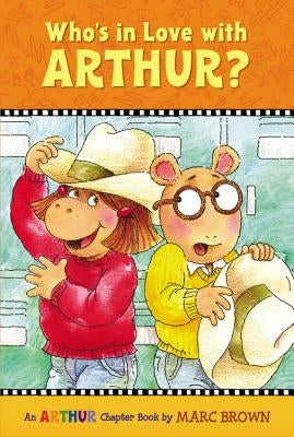 Who's in Love with Arthur?: An Arthur Chapter Book by Brown, Marc