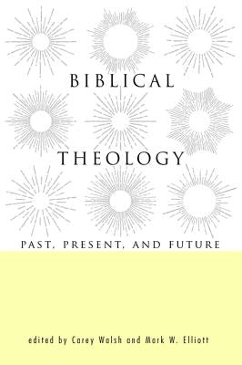 Biblical Theology by Walsh, Carey