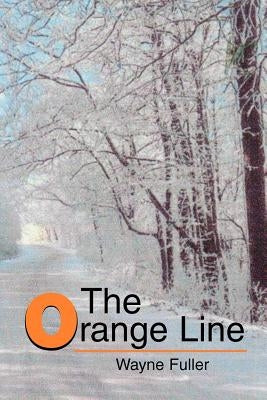 The Orange Line by Fuller, Wayne