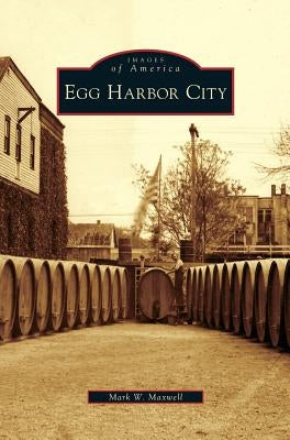 Egg Harbor City by Maxwell, Mark W.