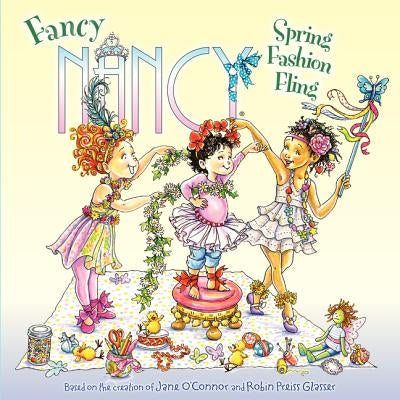 Fancy Nancy: Spring Fashion Fling by O'Connor, Jane