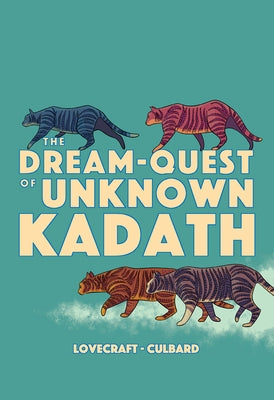 The Dream-Quest of Unknown Kadath by Lovecraft, H. P.