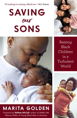Saving Our Sons: Raising Black Children in a Turbulent World (Parenting Black Teen Boys, Improving Black Family Health and Relationship by Golden, Marita