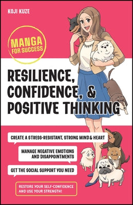 Resilience, Confidence, and Positive Thinking: Manga for Success by Kuze, Koji