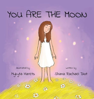 You are the Moon by Diot, Shana Rachel