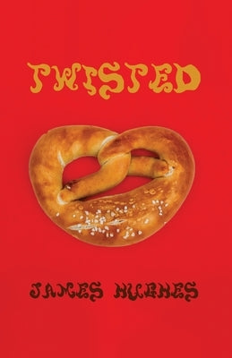 Twisted by Hughes, James