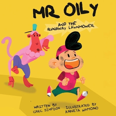 Mr Oily and the runaway lawnmower by Simpson, Gregory