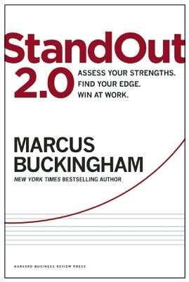 Standout 2.0: Assess Your Strengths, Find Your Edge, Win at Work by Buckingham, Marcus