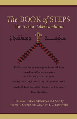 The Book of Steps, Volume 196: The Syriac Liber Graduum by Kitchen, Robert A.