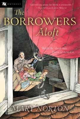 The Borrowers Aloft: Plus the Short Tale Poor Stainless by Norton, Mary