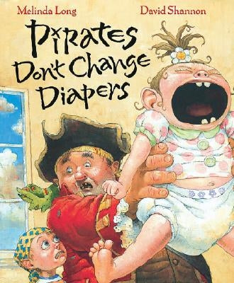 Pirates Don't Change Diapers by Long, Melinda