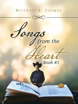 Songs from the Heart: Book #1 by Cooper, Mitchell B.