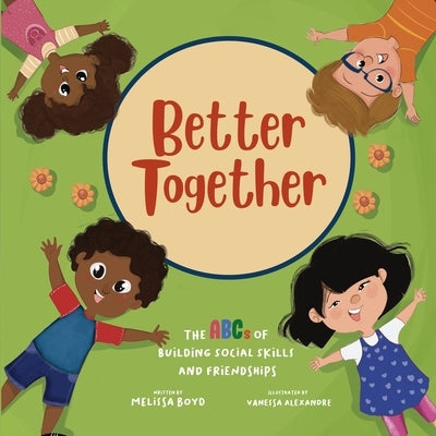 Better Together: The ABCs of Building Social Skills and Friendships by Boyd, Melissa