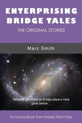 Enterprising Bridge Tales: The Original Stories by Smith, Marc