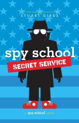 Spy School Secret Service by Gibbs, Stuart