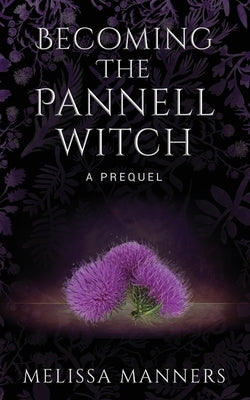 Becoming The Pannell Witch: A Prequel by Manners, Melissa
