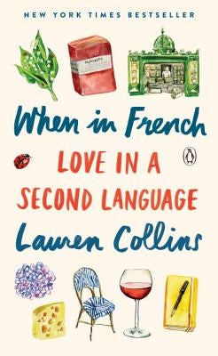 When in French: Love in a Second Language by Collins, Lauren
