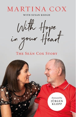 With Hope in Your Heart: The Seán Cox Story by Cox, Martina