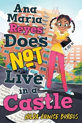 Ana Maria Reyes Does Not Live in a Castle by Burgos, Hilda