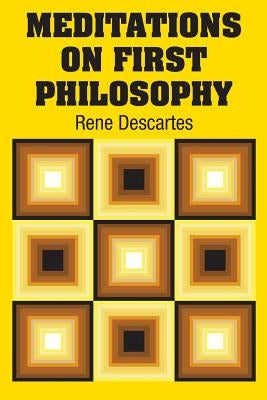 Meditations on First Philosophy by Descartes