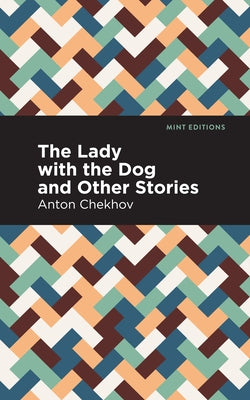 The Lady with the Little Dog and Other Stories by Chekhov, Anton