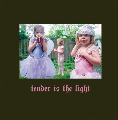 Tender Is the Light by Leonard, David Julian