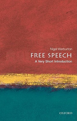 Free Speech: A Very Short Introduction by Warburton, Nigel