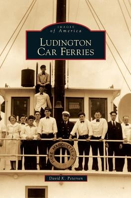 Ludington Car Ferries by Petersen, David K.