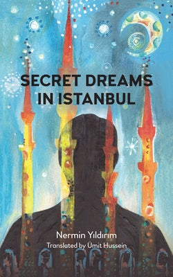 Secret Dreams in Istanbul by Yıldırım, Nermin