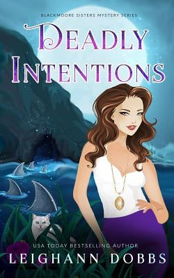 Deadly Intentions by Dobbs, Leighann