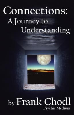 Connections: A Journey to Understanding by Chodl, Frank