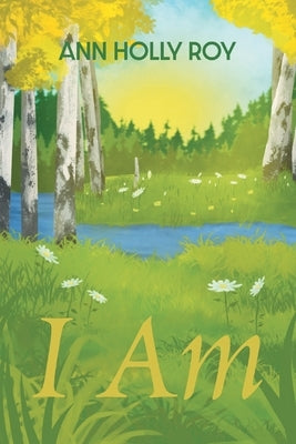 I Am by Roy, Ann Holly