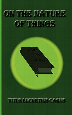 On the Nature of Things by Carus, Titus Lucretius