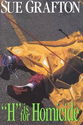"h" Is for Homicide: A Kinsey Millhone Novel by Grafton, Sue