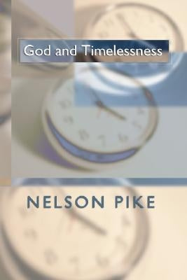 God and Timelessness by Pike, Nelson C.