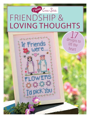 Friendship & Loving Thoughts: 17 Designs to Lift the Heart by Various