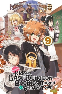 Suppose a Kid from the Last Dungeon Boonies Moved to a Starter Town, Vol. 9 (Light Novel) by Satou, Toshio